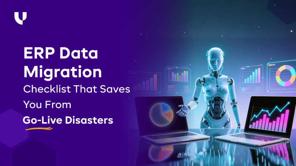 ERP Data Migration Checklist That Saves You From Go-Live Disasters